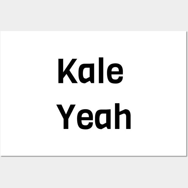 Kale Yeah Wall Art by Jitesh Kundra